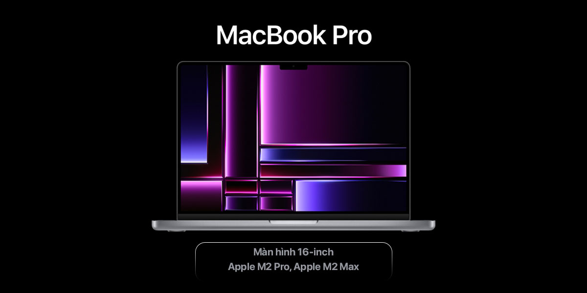 Mua MacBook Pro 16 inch 2023 ở đâu uy tín