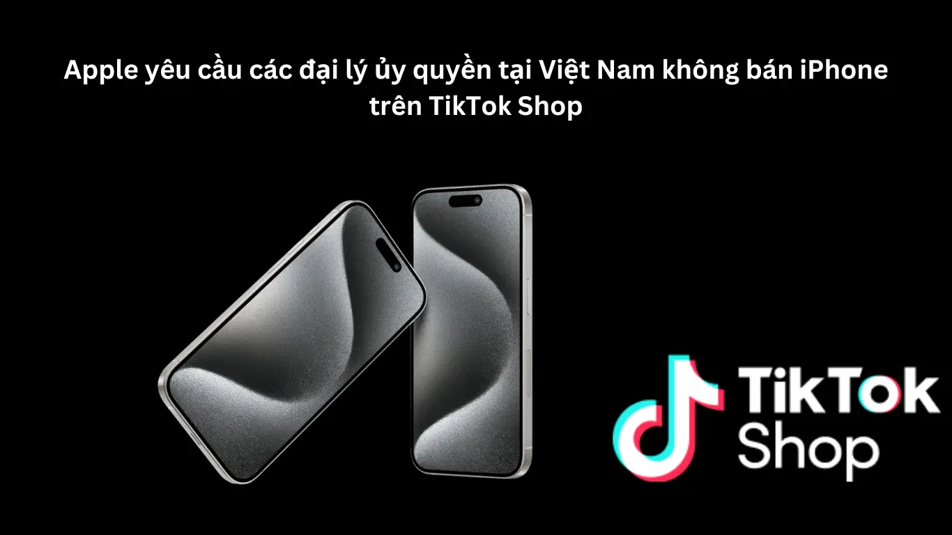 Apple cấm bán hàng trên Tiktok Shop